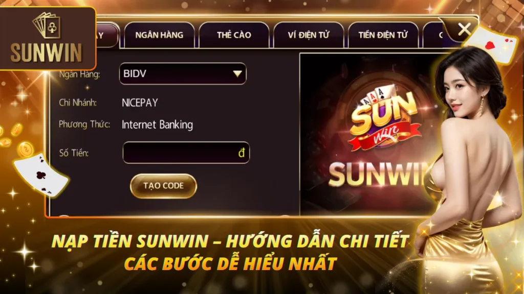 Nạp Tiền Sunwin – Hướng Dẫn Chi Tiết Các Bước Dễ Hiểu Nhất 1 Nạp Tiền